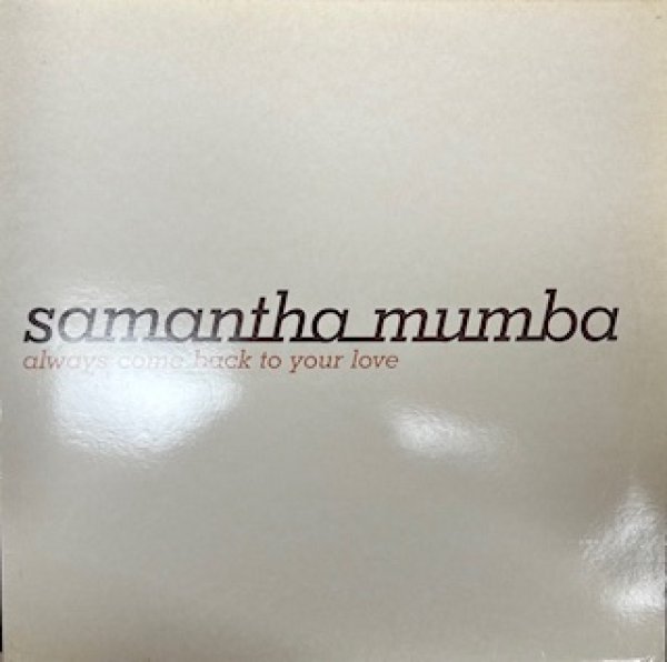 画像1: Samantha Mumba / Always Come Back To Your Love - The Recommandable 2000's UK R&B - UK Promo Only (1)