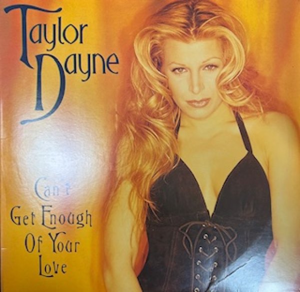 画像1: Taylor Dayne / Can't Get Enough Of Your Love - The Recommandable 90's House Cover !!!!! - (1)
