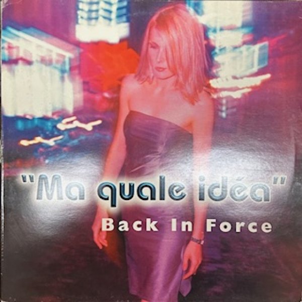 画像1: Back In Force / Ma Quale Idea - The Recommandable 90's R&B - France Boogie!!!! , Sampling Of Ain't No Steppin Us Now (1)