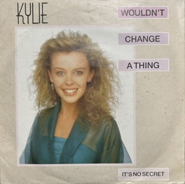 画像1: Kylie / Wouldn't Change A Thing cw It's No Secret - - The Recommandable 7 Inch - Disco Classics (1)